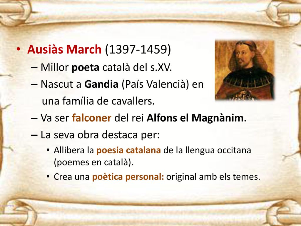Ausiàs March ( ) Millor poeta català del s.XV.