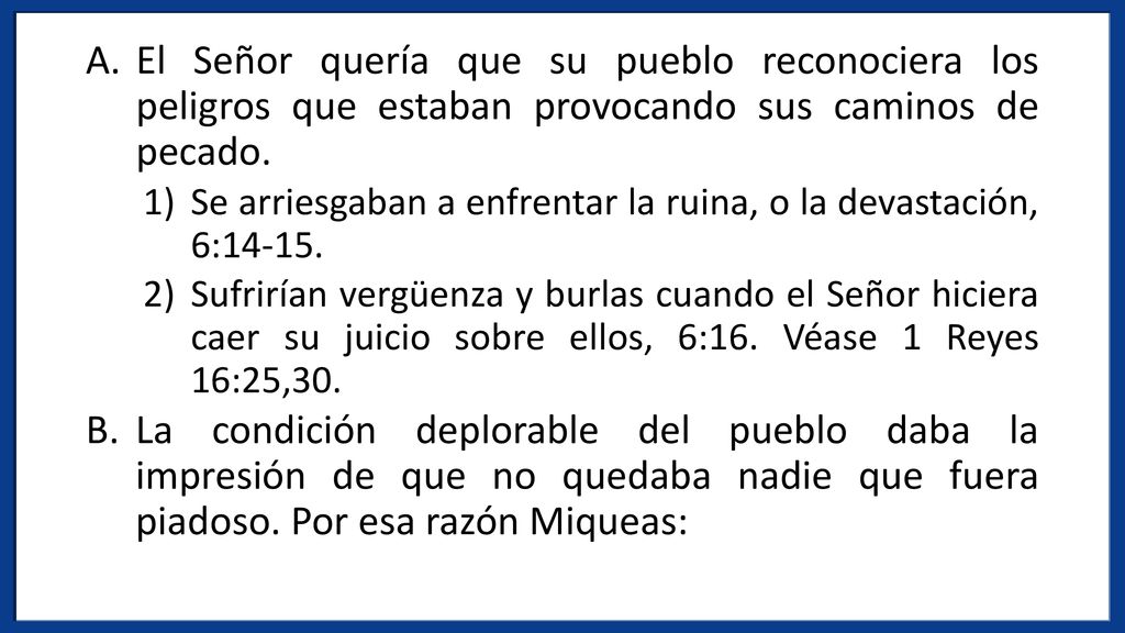 El Señor quería que su pueblo reconociera los peligros que estaban provocando sus caminos de pecado.