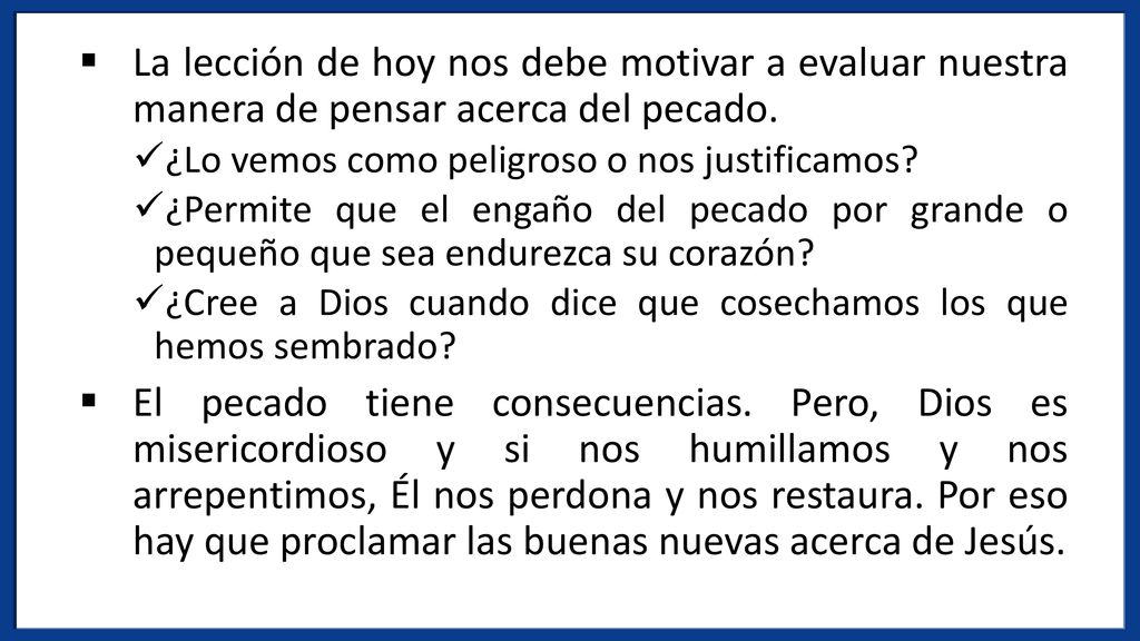 La lección de hoy nos debe motivar a evaluar nuestra manera de pensar acerca del pecado.
