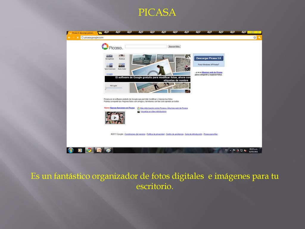 PICASA Es un fantástico organizador de fotos digitales e imágenes para tu escritorio.