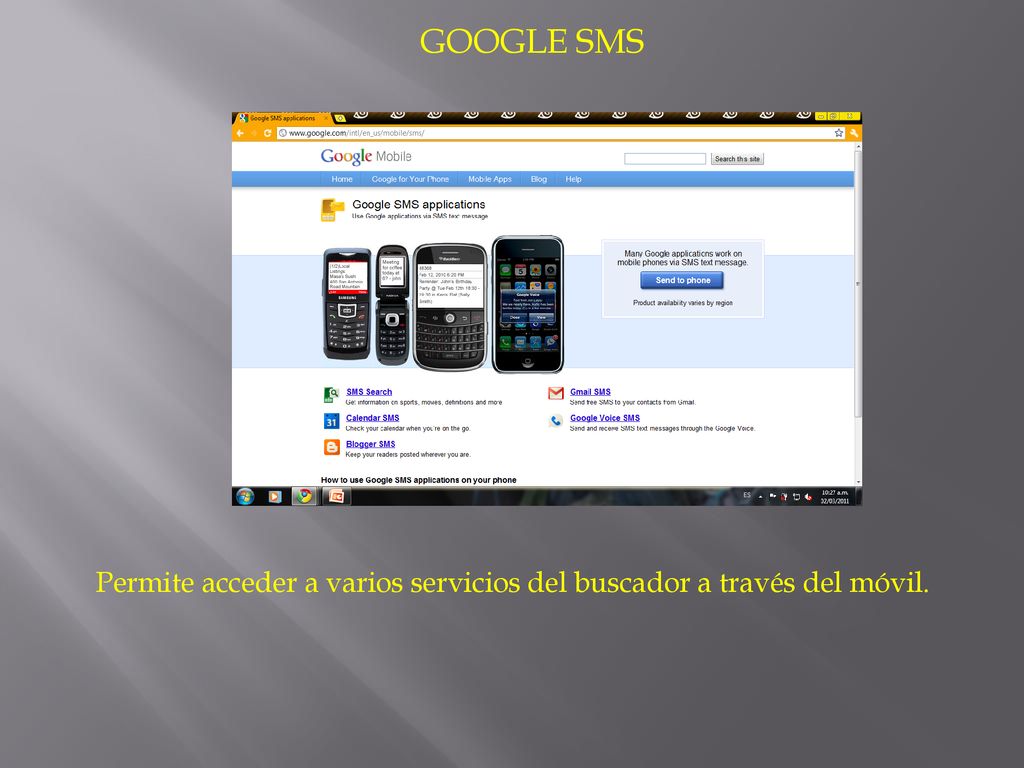 Permite acceder a varios servicios del buscador a través del móvil.