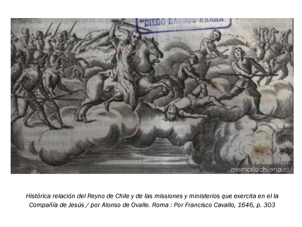 Histórica relación del Reyno de Chile y de las missiones y ministerios que exercita en el la Compañía de Jesús / por Alonso de Ovalle.