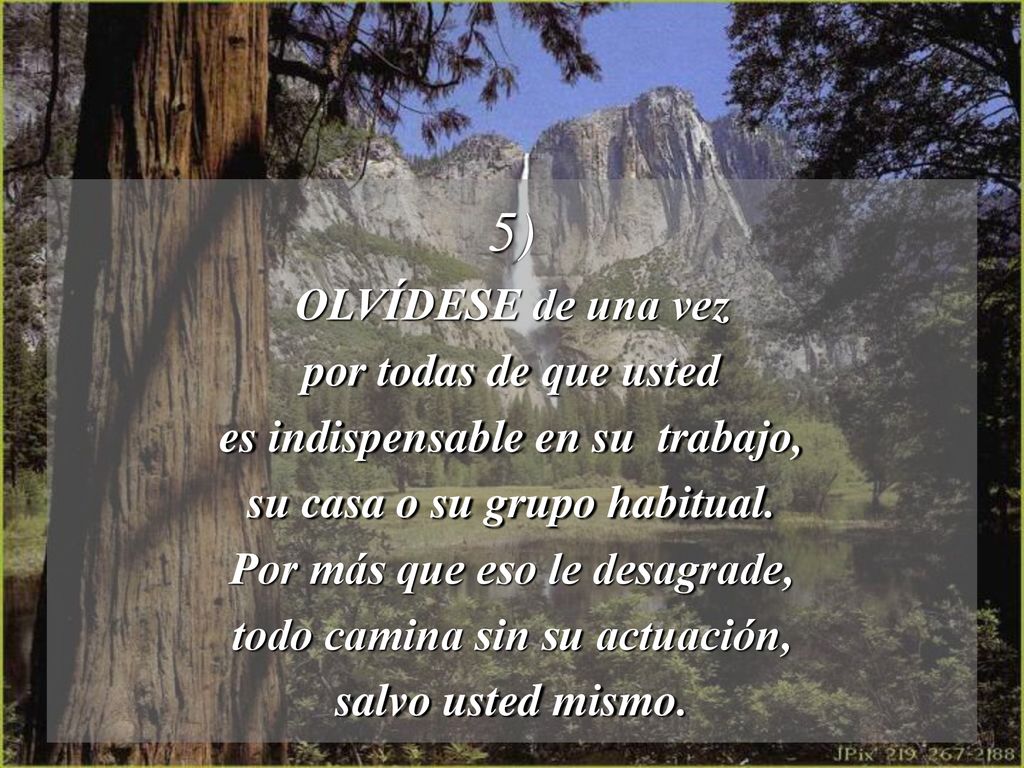 5) OLVÍDESE de una vez por todas de que usted