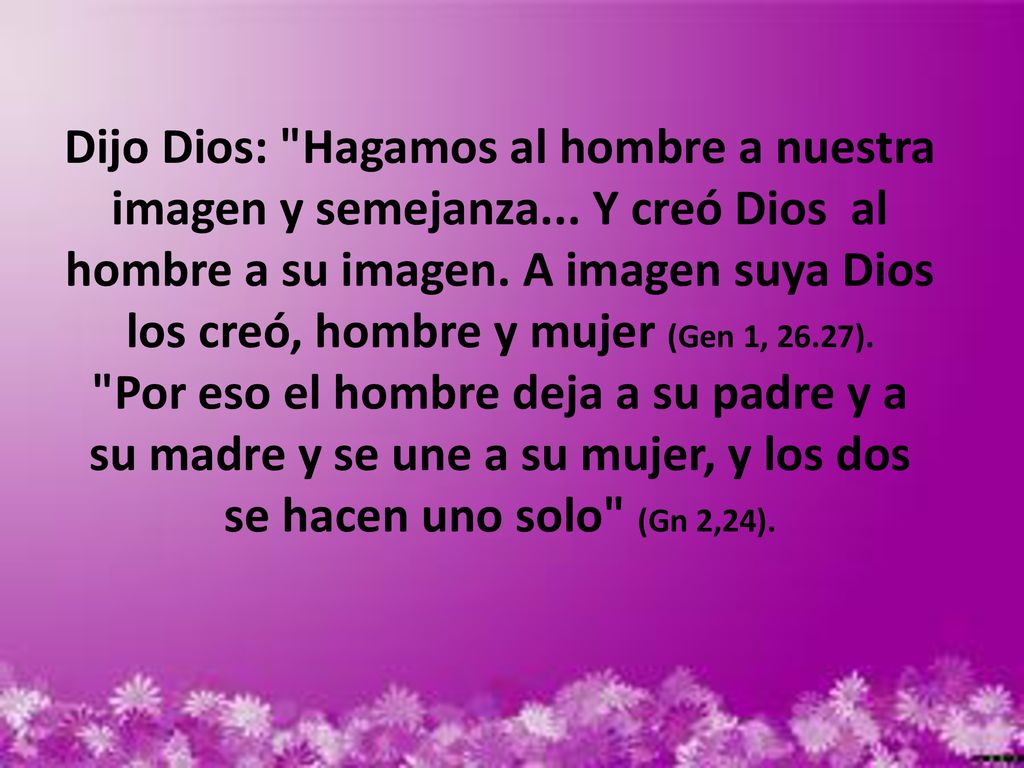 Dijo Dios: Hagamos al hombre a nuestra imagen y semejanza