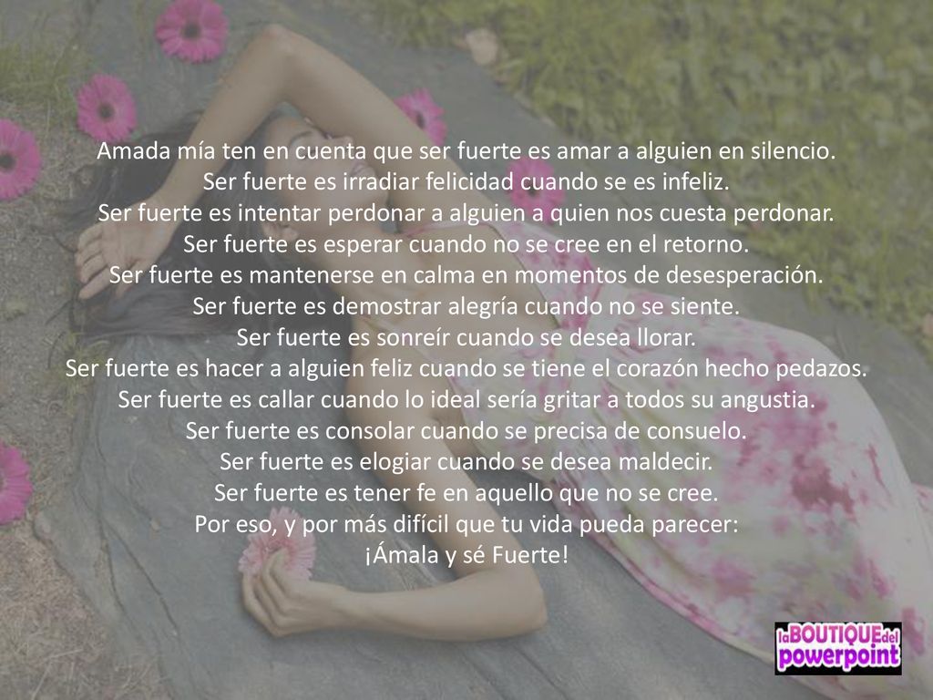 Ser fuerte es intentar perdonar a alguien a quien nos cuesta perdonar.
