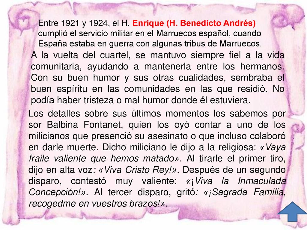 Entre 1921 y 1924, el H. Enrique (H. Benedicto Andrés) cumplió el servicio militar en el Marruecos español, cuando España estaba en guerra con algunas tribus de Marruecos.