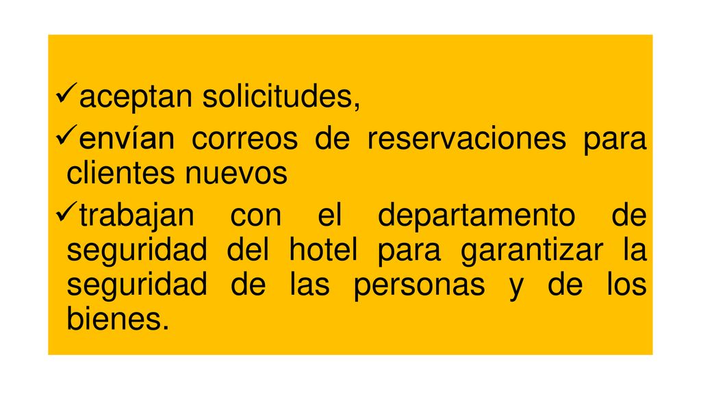 aceptan solicitudes, envían correos de reservaciones para clientes nuevos.