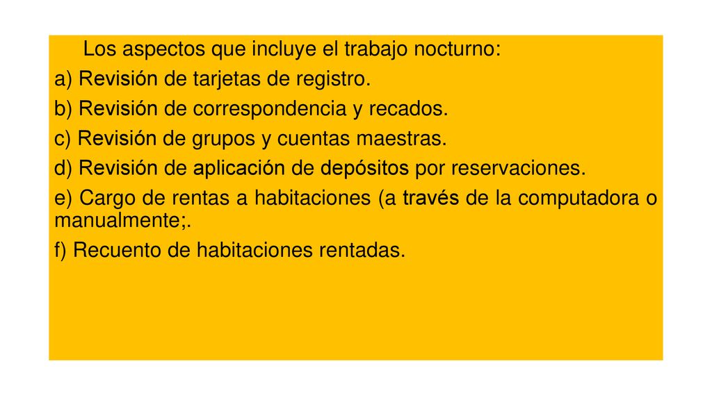 Los aspectos que incluye el trabajo nocturno: a) Revisión de tarjetas de registro.