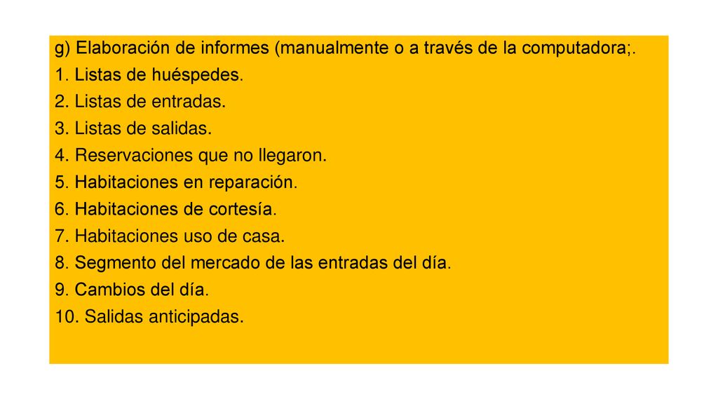 g) Elaboración de informes (manualmente o a través de la computadora;
