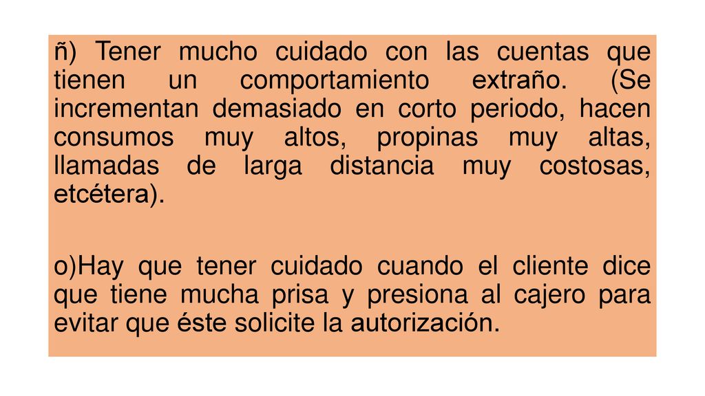 ñ) Tener mucho cuidado con las cuentas que tienen un comportamiento extraño.