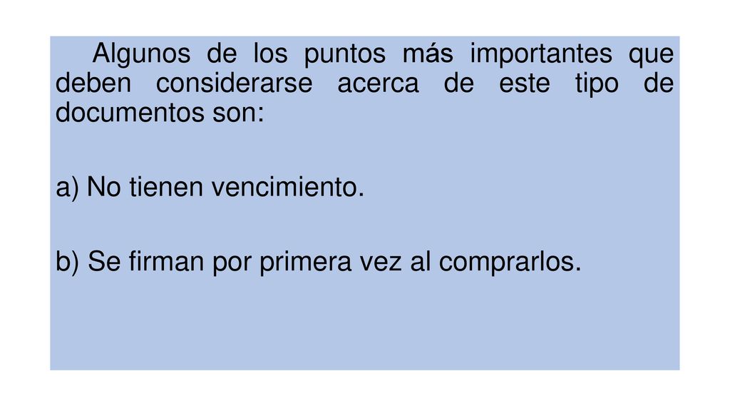 Algunos de los puntos más importantes que deben considerarse acerca de este tipo de documentos son: