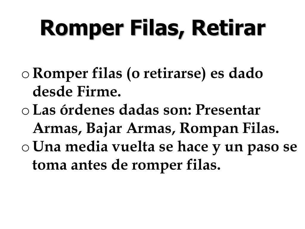 Romper Filas, Retirar Romper filas (o retirarse) es dado desde Firme.