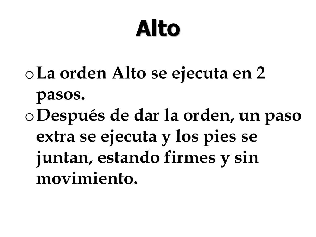 Alto La orden Alto se ejecuta en 2 pasos.