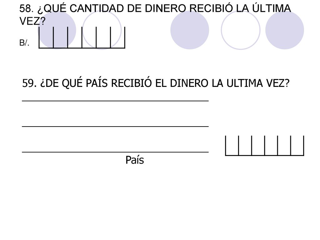 58. ¿QUÉ CANTIDAD DE DINERO RECIBIÓ LA ÚLTIMA VEZ B/.