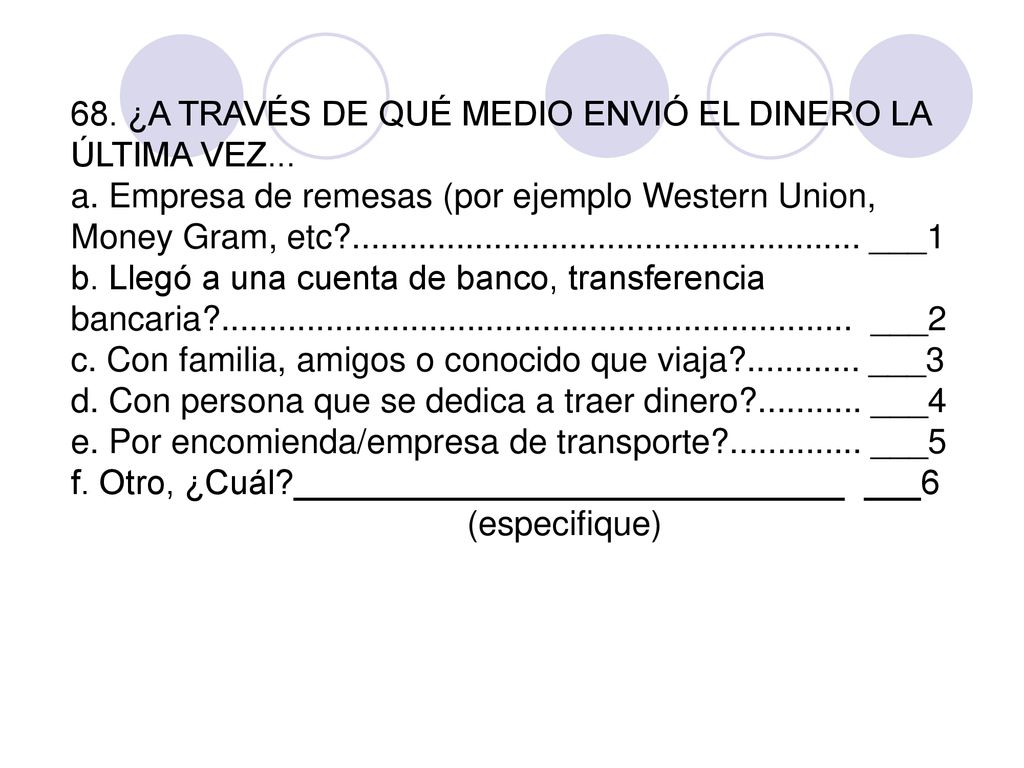 68. ¿A TRAVÉS DE QUÉ MEDIO ENVIÓ EL DINERO LA ÚLTIMA VEZ...