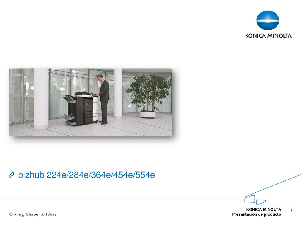 bizhub 224e/284e/364e/454e/554e KONICA MINOLTA Presentación de producto 1