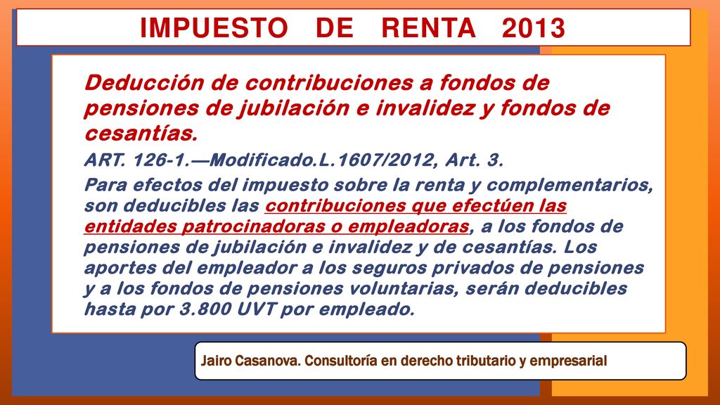 Impuesto de renta 2013 Deducción de contribuciones a fondos de pensiones de jubilación e invalidez y fondos de cesantías.