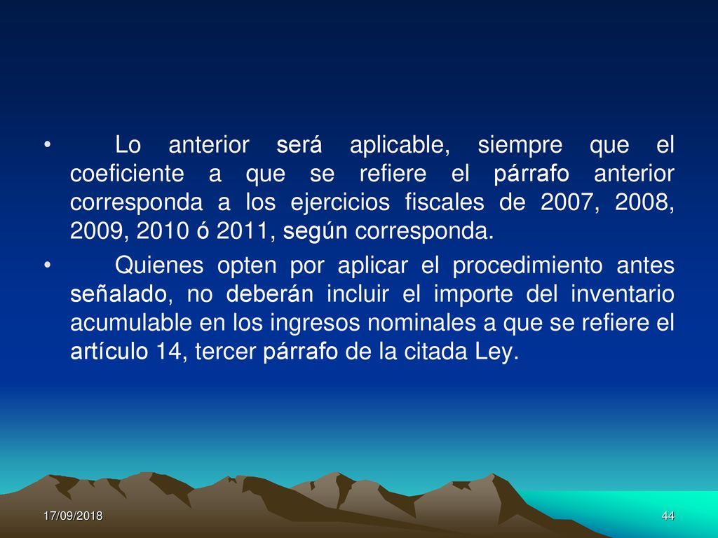 Lo anterior será aplicable, siempre que el coeficiente a que se refiere el párrafo anterior corresponda a los ejercicios fiscales de 2007, 2008, 2009, 2010 ó 2011, según corresponda.