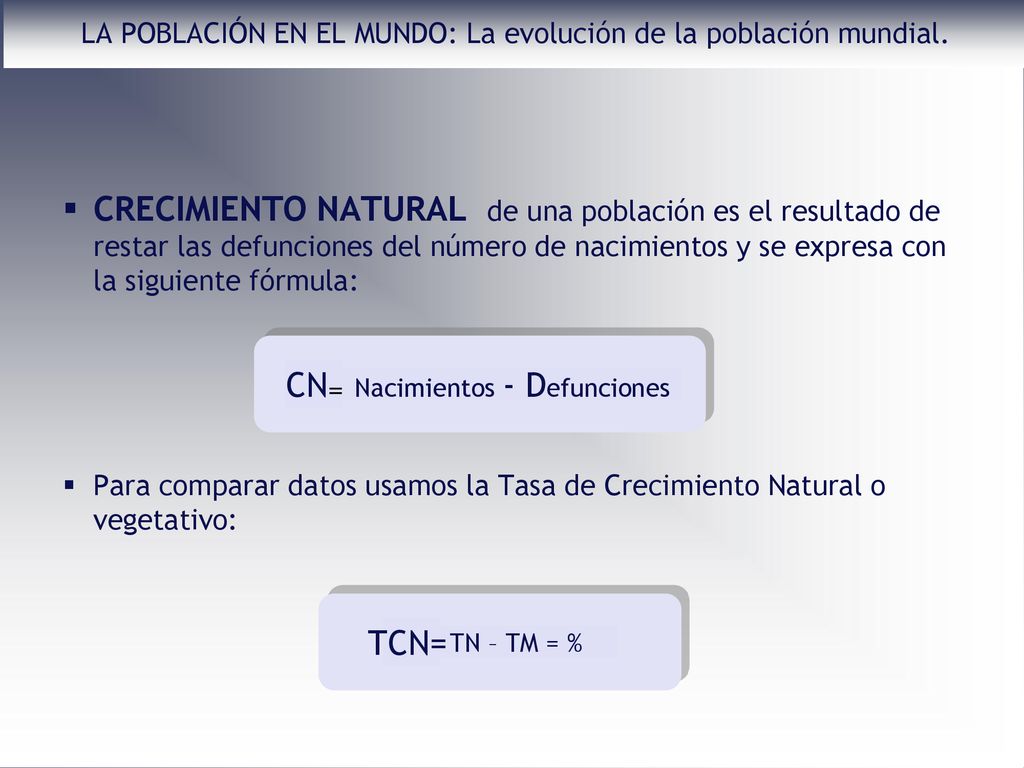 LA POBLACIÓN EN EL MUNDO: La evolución de la población mundial.
