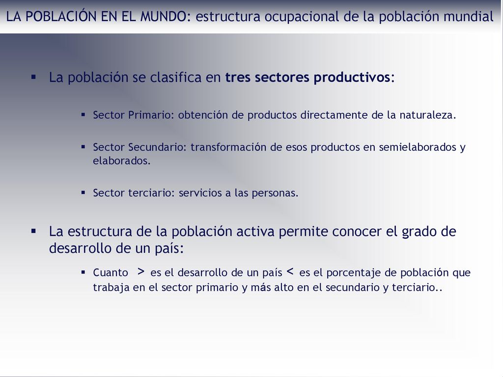 La población se clasifica en tres sectores productivos: