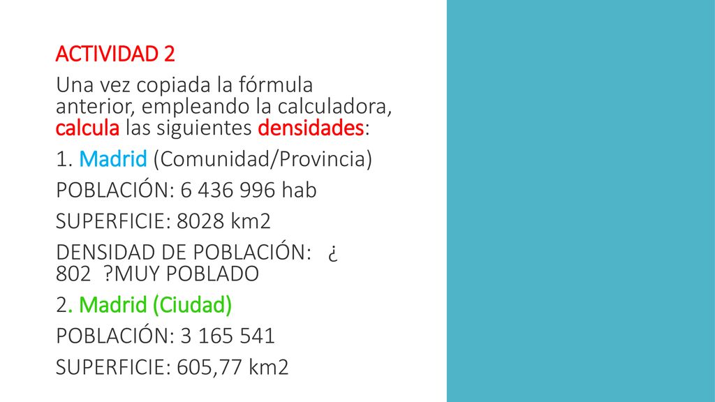 ACTIVIDAD 2 Una vez copiada la fórmula anterior, empleando la calculadora, calcula las siguientes densidades: