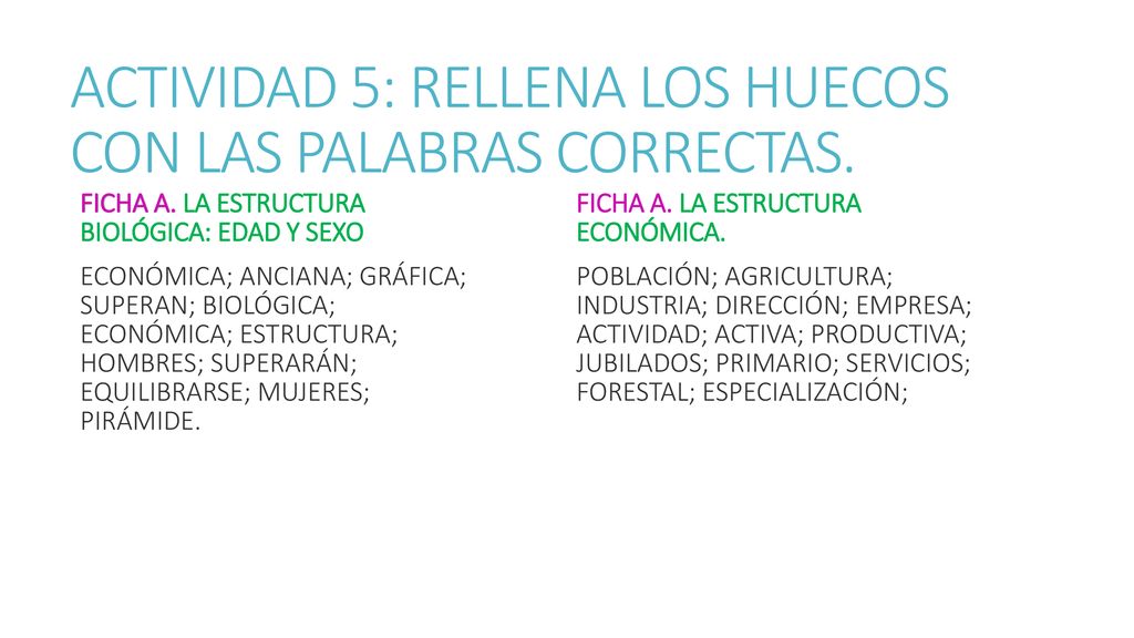 ACTIVIDAD 5: RELLENA LOS HUECOS CON LAS PALABRAS CORRECTAS.