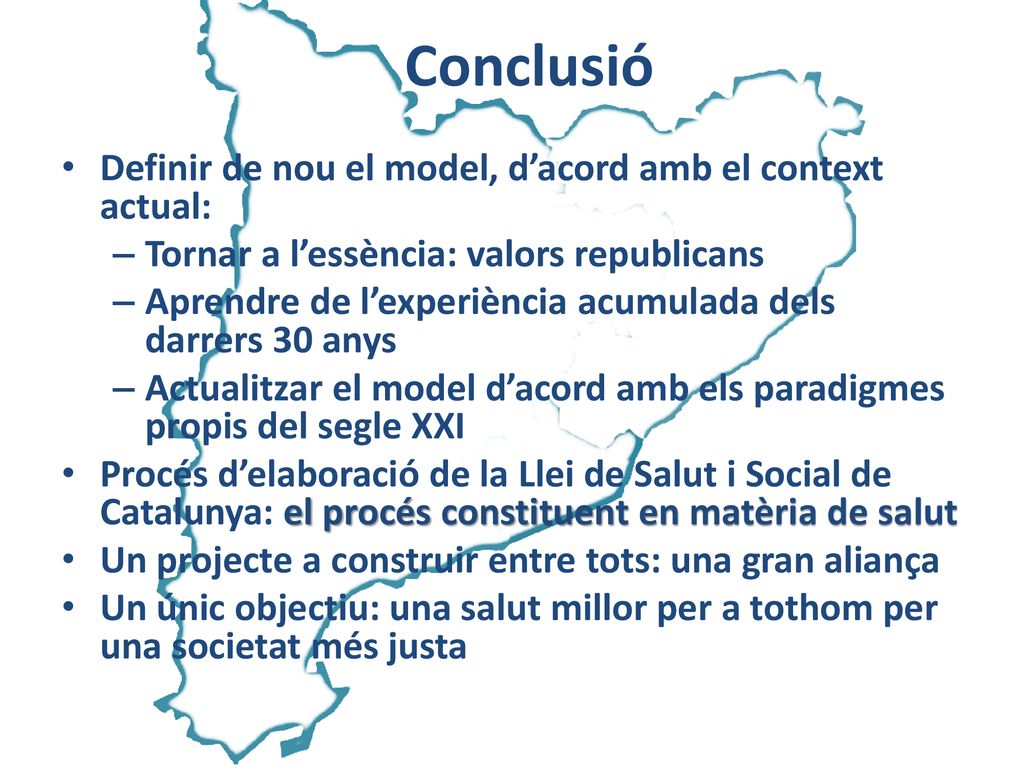 Conclusió Definir de nou el model, d’acord amb el context actual: