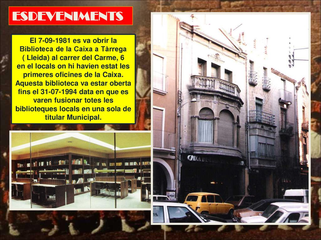 en el locals on hi havien estat les primeres oficines de la Caixa.