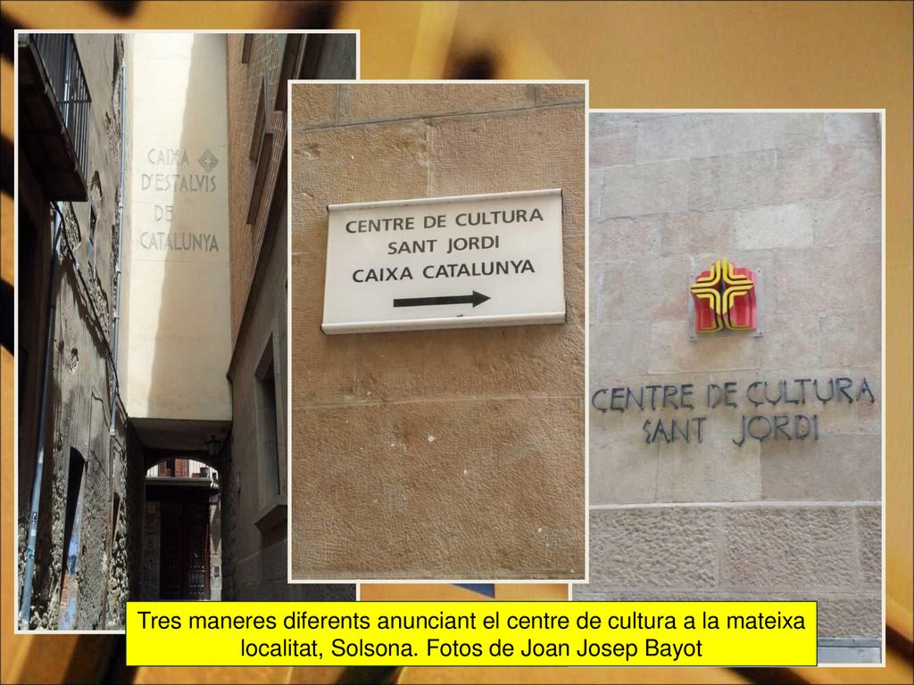 Tres maneres diferents anunciant el centre de cultura a la mateixa localitat, Solsona.
