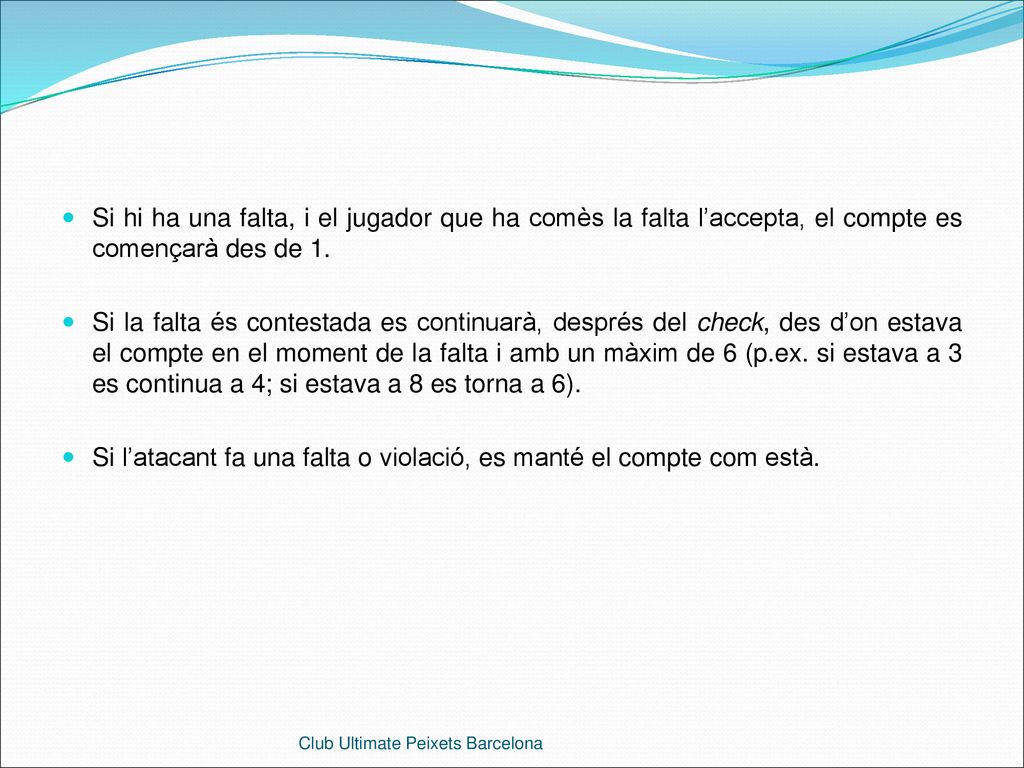 Si l’atacant fa una falta o violació, es manté el compte com està.