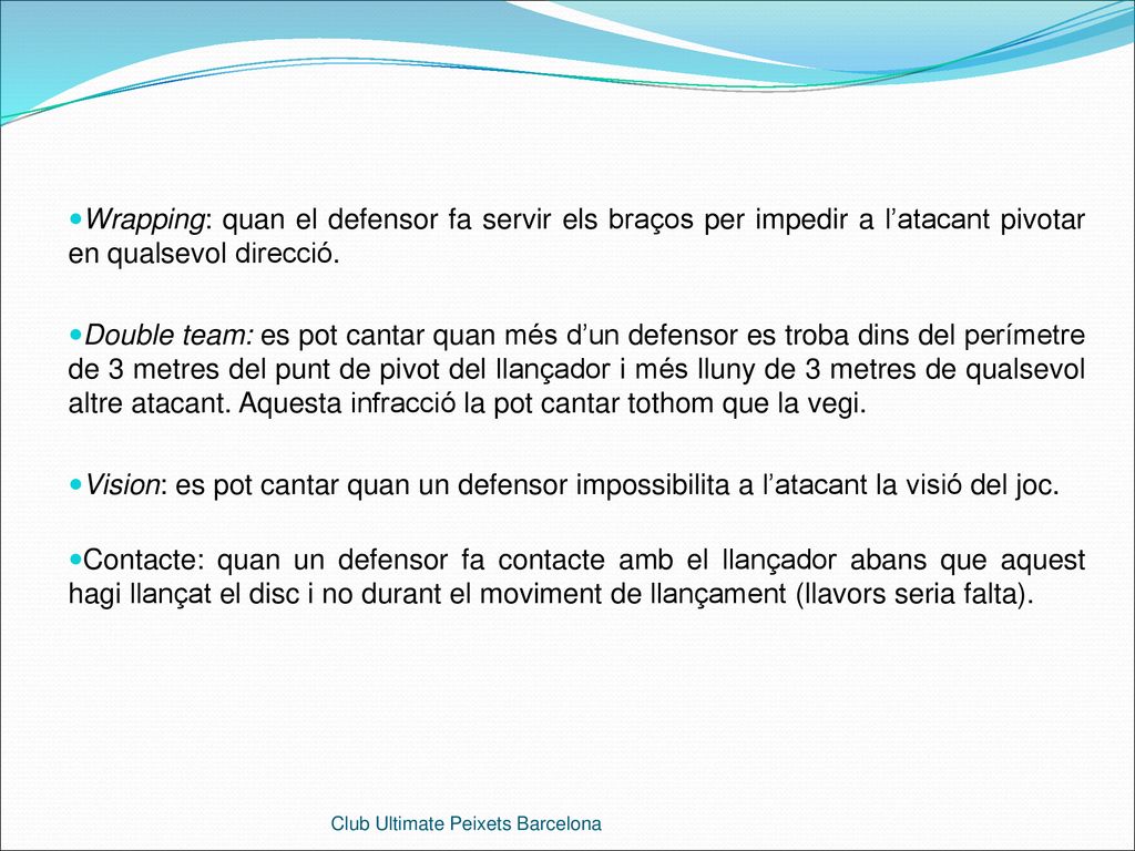 Wrapping: quan el defensor fa servir els braços per impedir a l’atacant pivotar en qualsevol direcció.