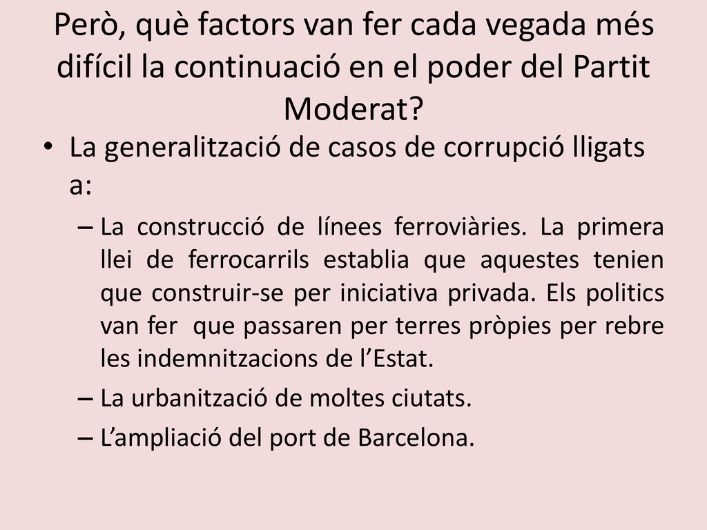 Però, què factors van fer cada vegada més difícil la continuació en el poder del Partit Moderat