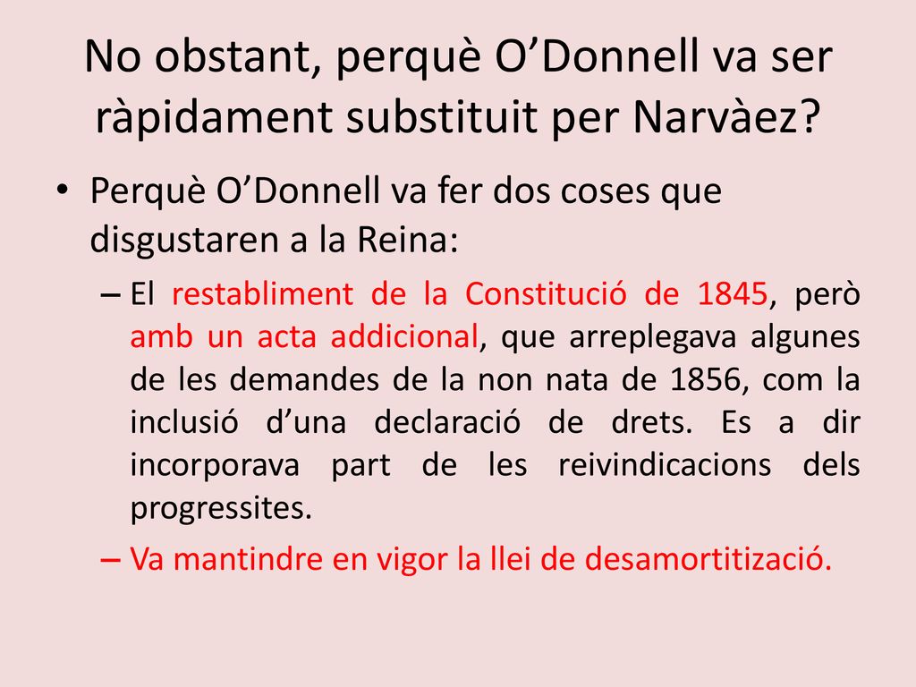 No obstant, perquè O’Donnell va ser ràpidament substituit per Narvàez