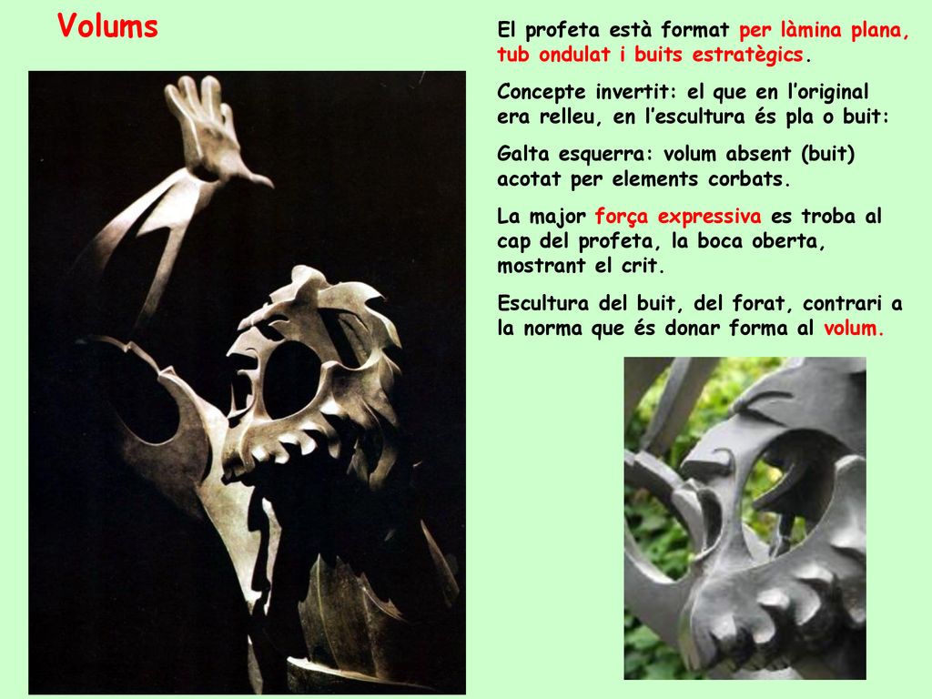 Volums El profeta està format per làmina plana, tub ondulat i buits estratègics.