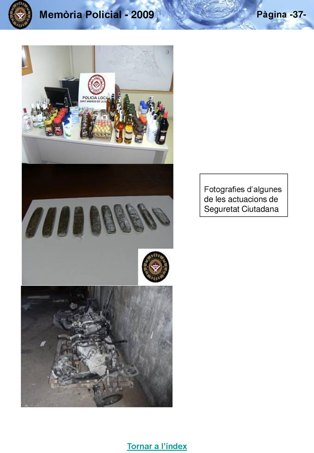 Memòria Policial Fotografies d’algunes de les actuacions de Seguretat Ciutadana