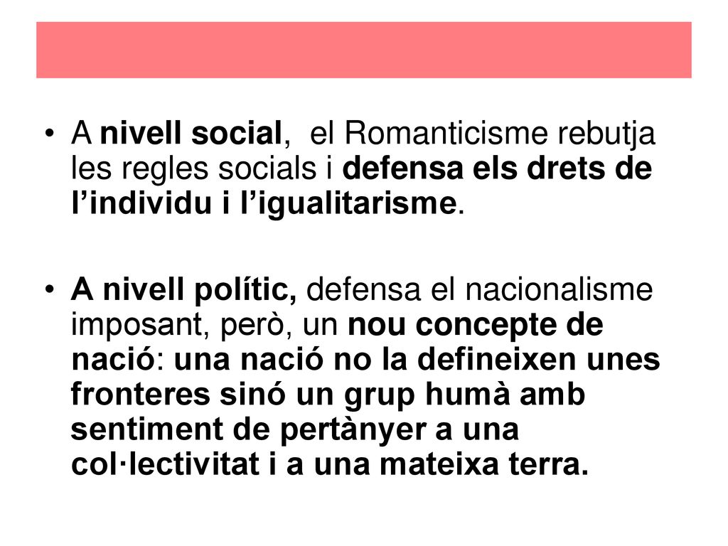 A nivell social, el Romanticisme rebutja les regles socials i defensa els drets de l’individu i l’igualitarisme.