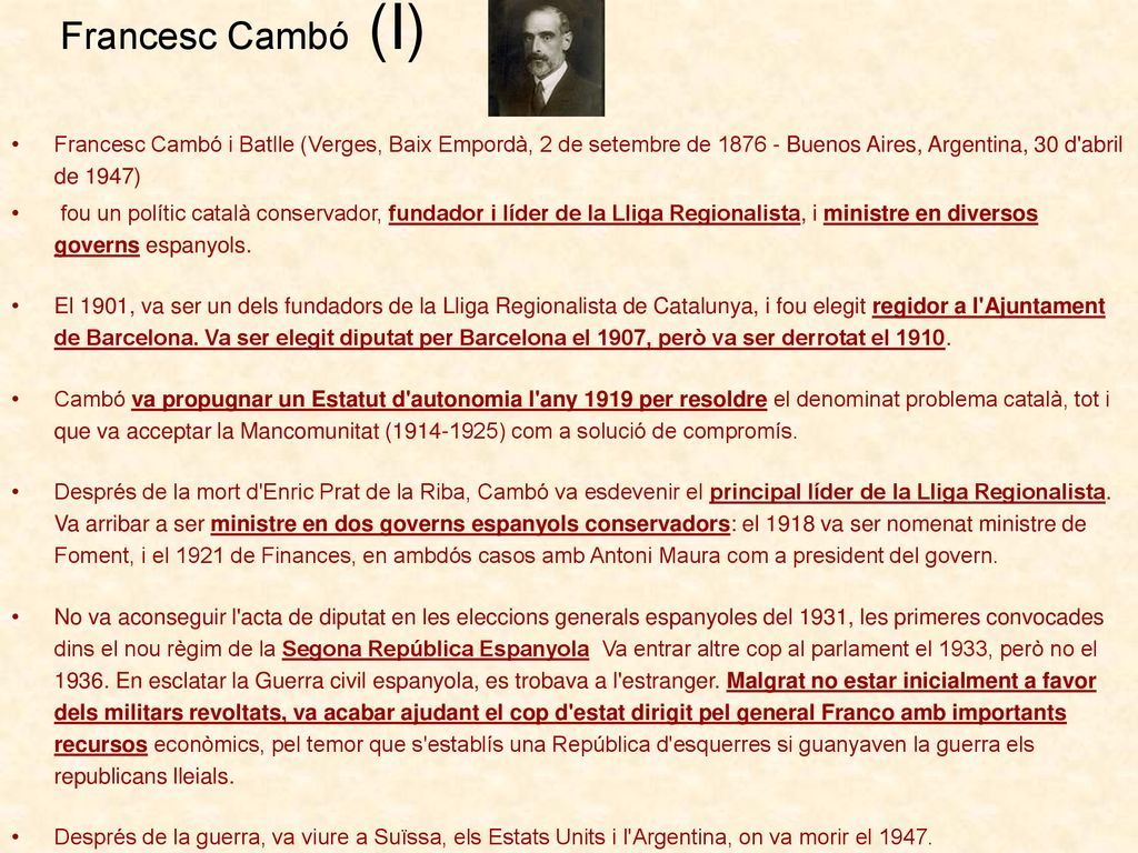 Francesc Cambó (I) Francesc Cambó i Batlle (Verges, Baix Empordà, 2 de setembre de Buenos Aires, Argentina, 30 d abril de 1947)
