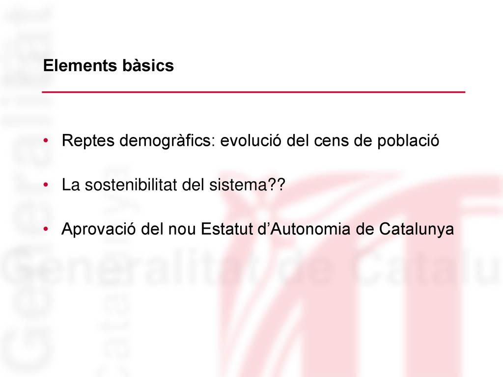 Elements bàsics Reptes demogràfics: evolució del cens de població. La sostenibilitat del sistema