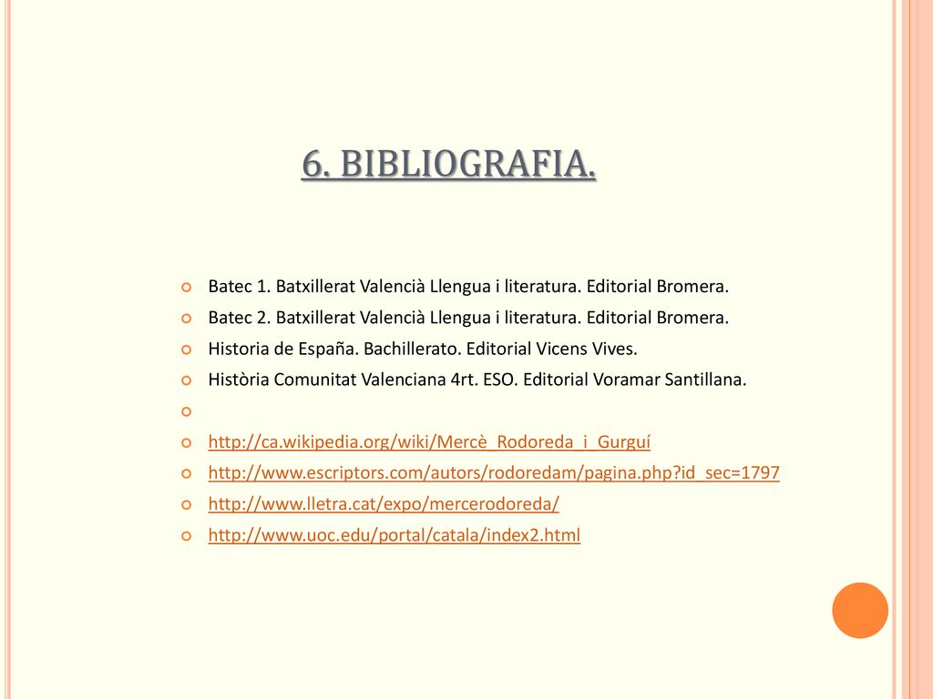 6. BIBLIOGRAFIA. Batec 1. Batxillerat Valencià Llengua i literatura. Editorial Bromera.