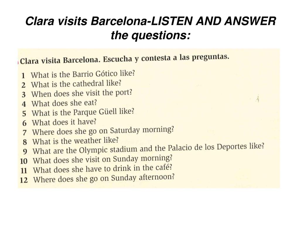 Clara visits Barcelona-LISTEN AND ANSWER the questions: