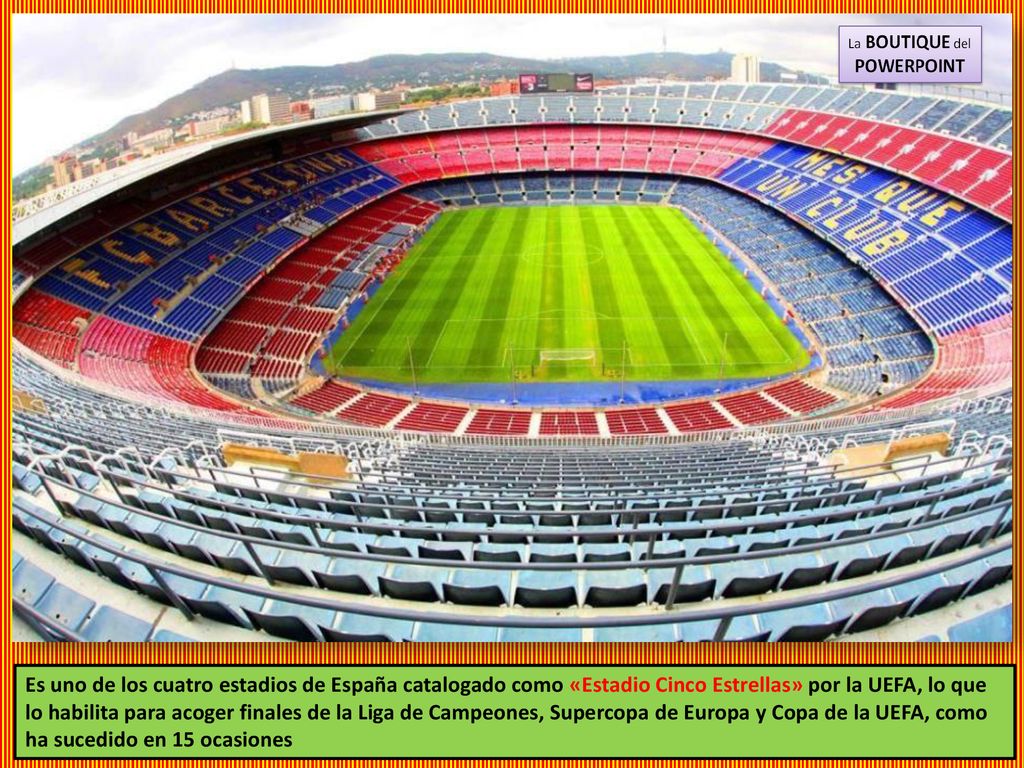 Es uno de los cuatro estadios de España catalogado como «Estadio Cinco Estrellas» por la UEFA, lo que lo habilita para acoger finales de la Liga de Campeones, Supercopa de Europa y Copa de la UEFA, como ha sucedido en 15 ocasiones