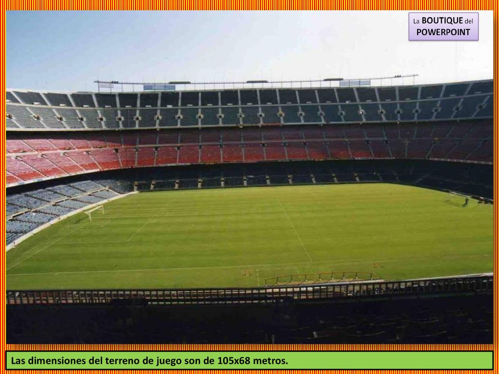 Las dimensiones del terreno de juego son de 105x68 metros.