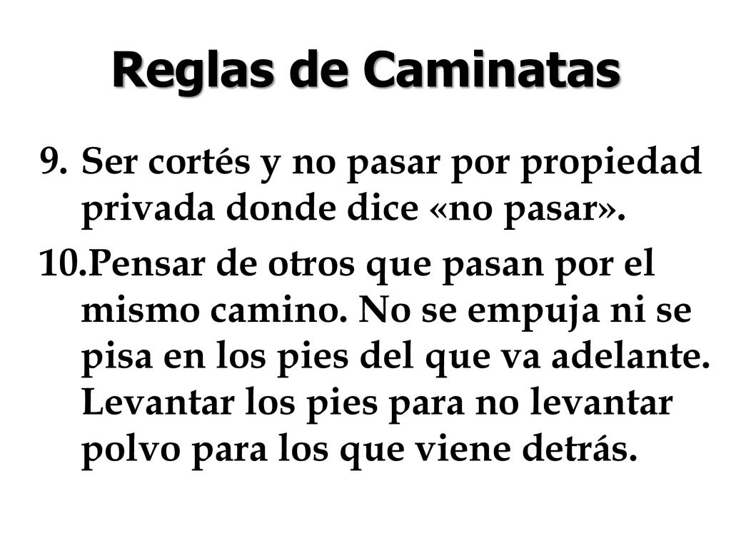 Reglas de Caminatas Ser cortés y no pasar por propiedad privada donde dice «no pasar».