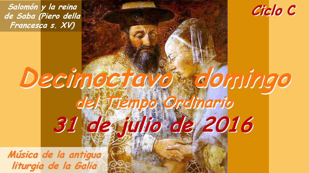 Decimoctavo domingo 31 de julio de 2016 del Tiempo Ordinario