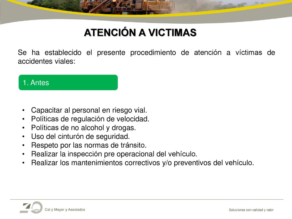 ATENCIÓN A VICTIMAS Se ha establecido el presente procedimiento de atención a víctimas de accidentes viales: