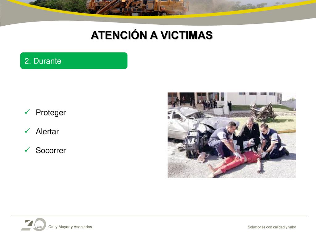 ATENCIÓN A VICTIMAS 2. Durante Proteger Alertar Socorrer
