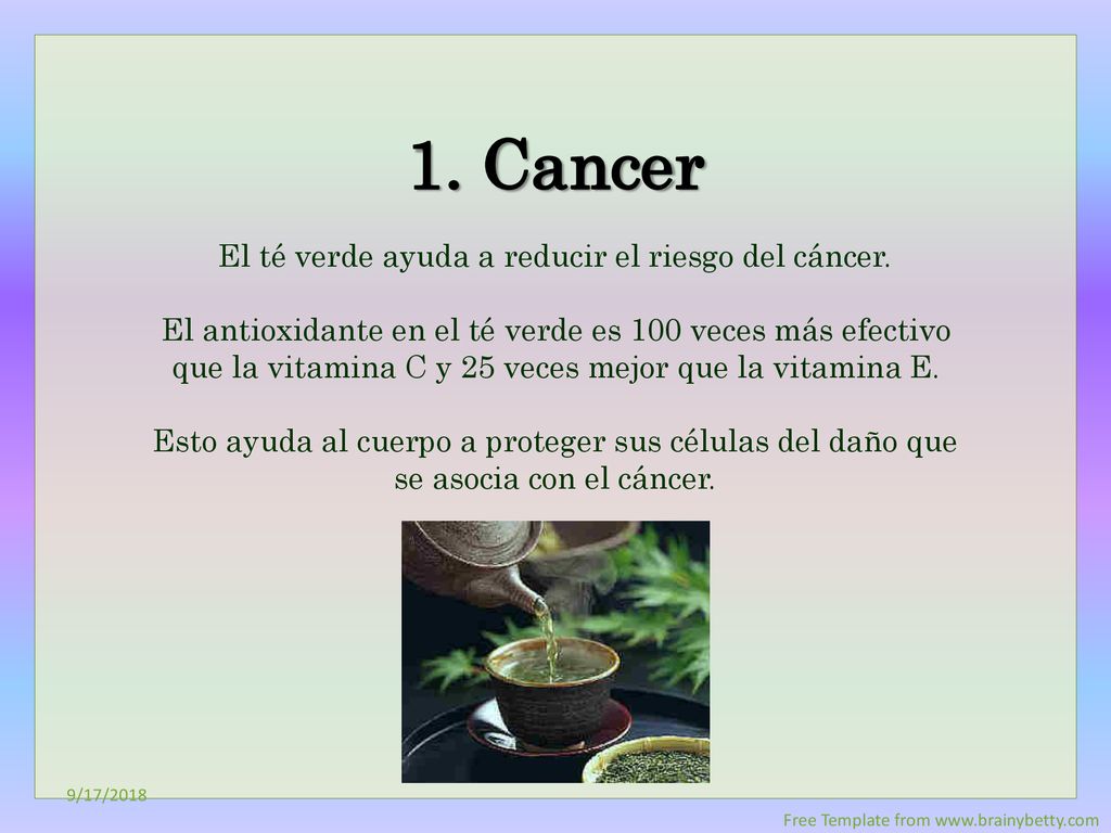 El té verde ayuda a reducir el riesgo del cáncer.