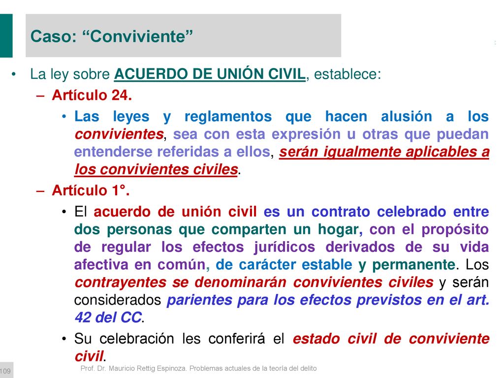 Caso: Conviviente La ley sobre ACUERDO DE UNIÓN CIVIL, establece: