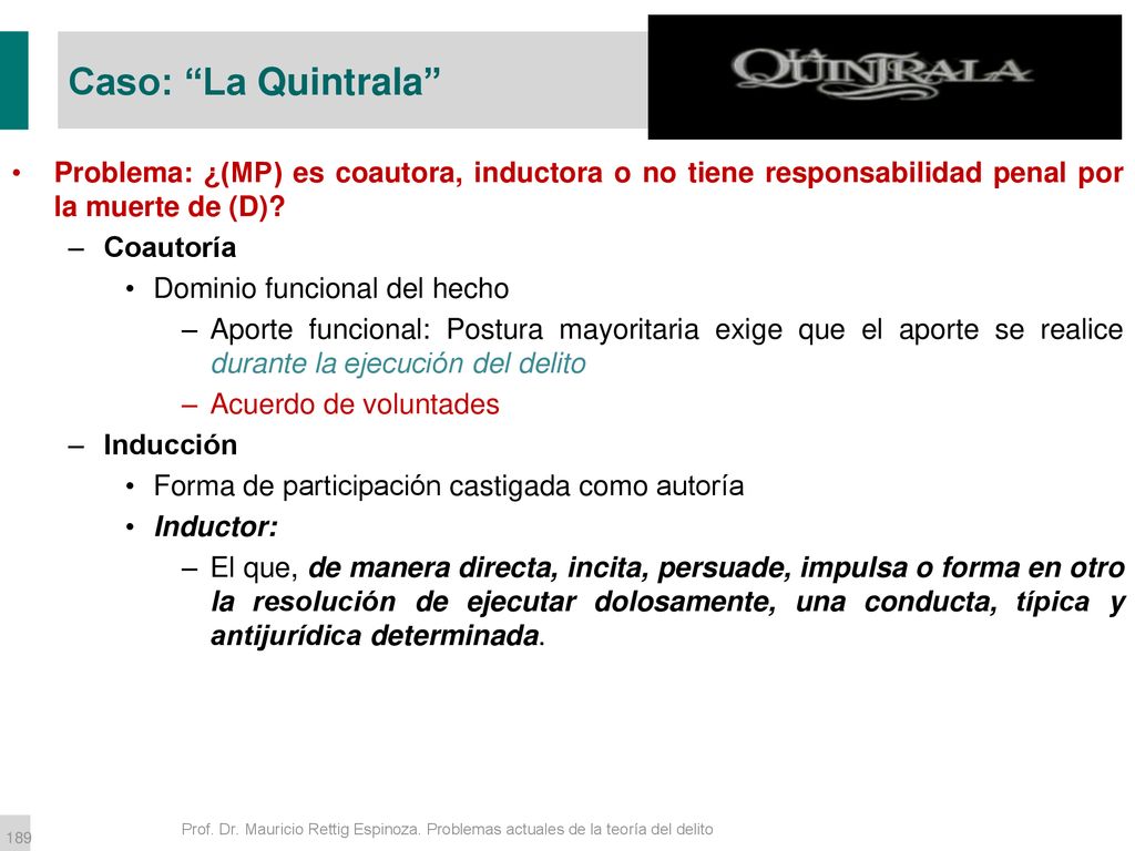 Caso: La Quintrala Problema: ¿(MP) es coautora, inductora o no tiene responsabilidad penal por la muerte de (D)