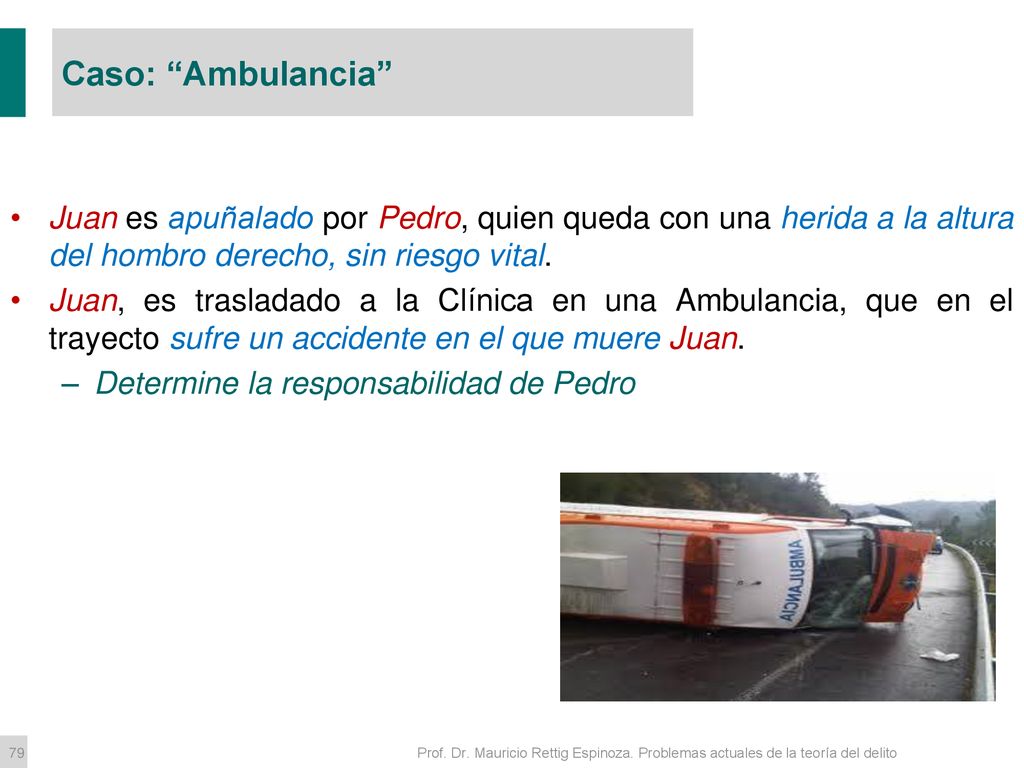 Caso: Ambulancia Juan es apuñalado por Pedro, quien queda con una herida a la altura del hombro derecho, sin riesgo vital.